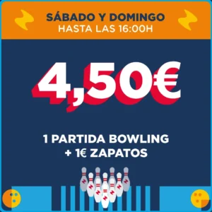 Promozioa: larunbata eta igandea 16:00ak arte zure bolo-jokoa 4,50 € + 1 € oinetakoen alokairua