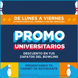 Promoción: de lunes a viernes excepto festivos, vísperas y día del bowling presentado tu carnet de estudiantes tienes descuento en tus zapatos del bowling